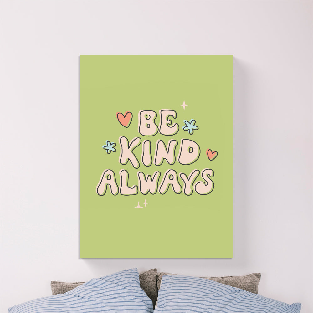 Be Kind Always Canvas