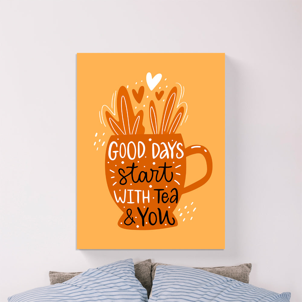 Good Days Start With Tea & You Canvas
