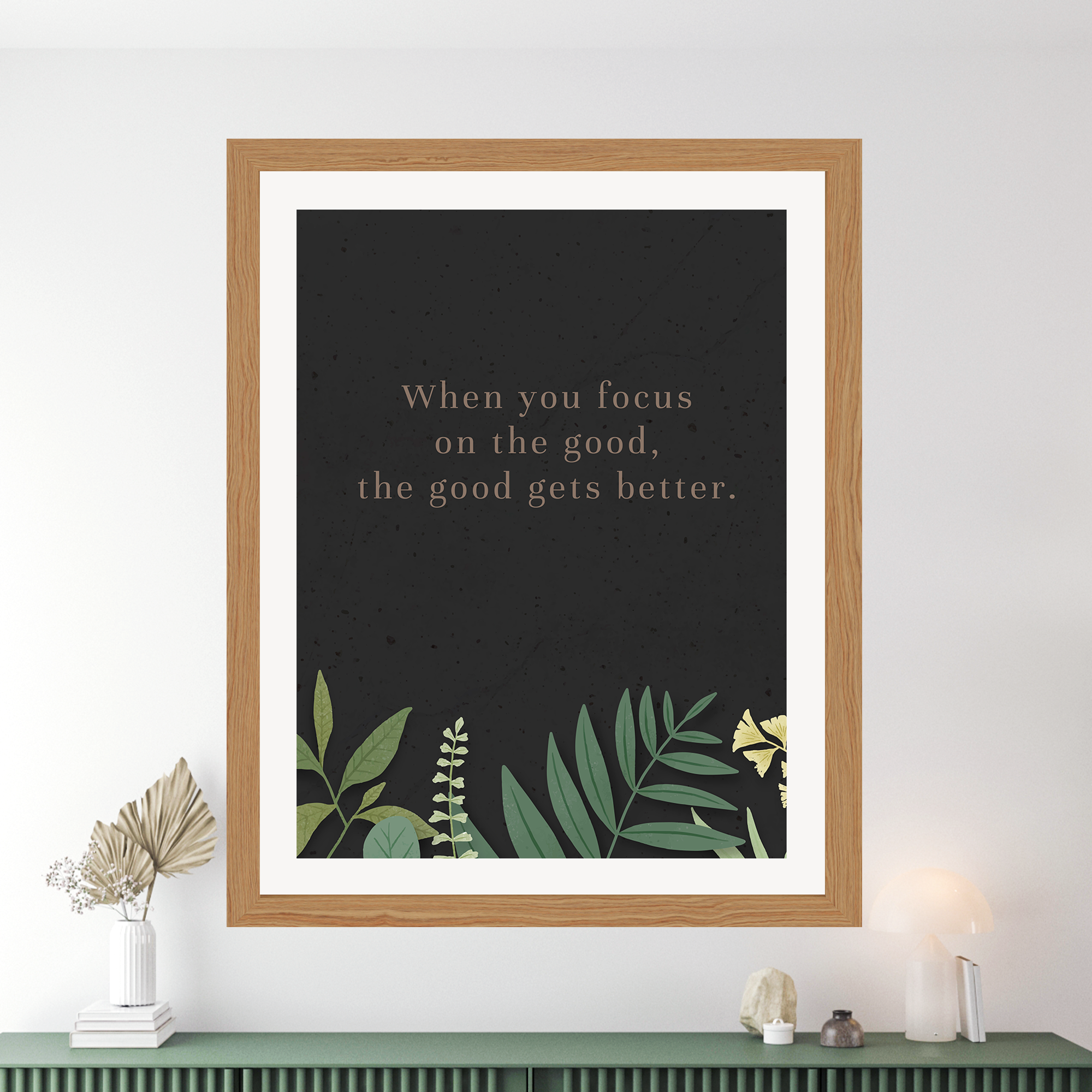 When You Focus On The Good, The Good Gets Better Poster