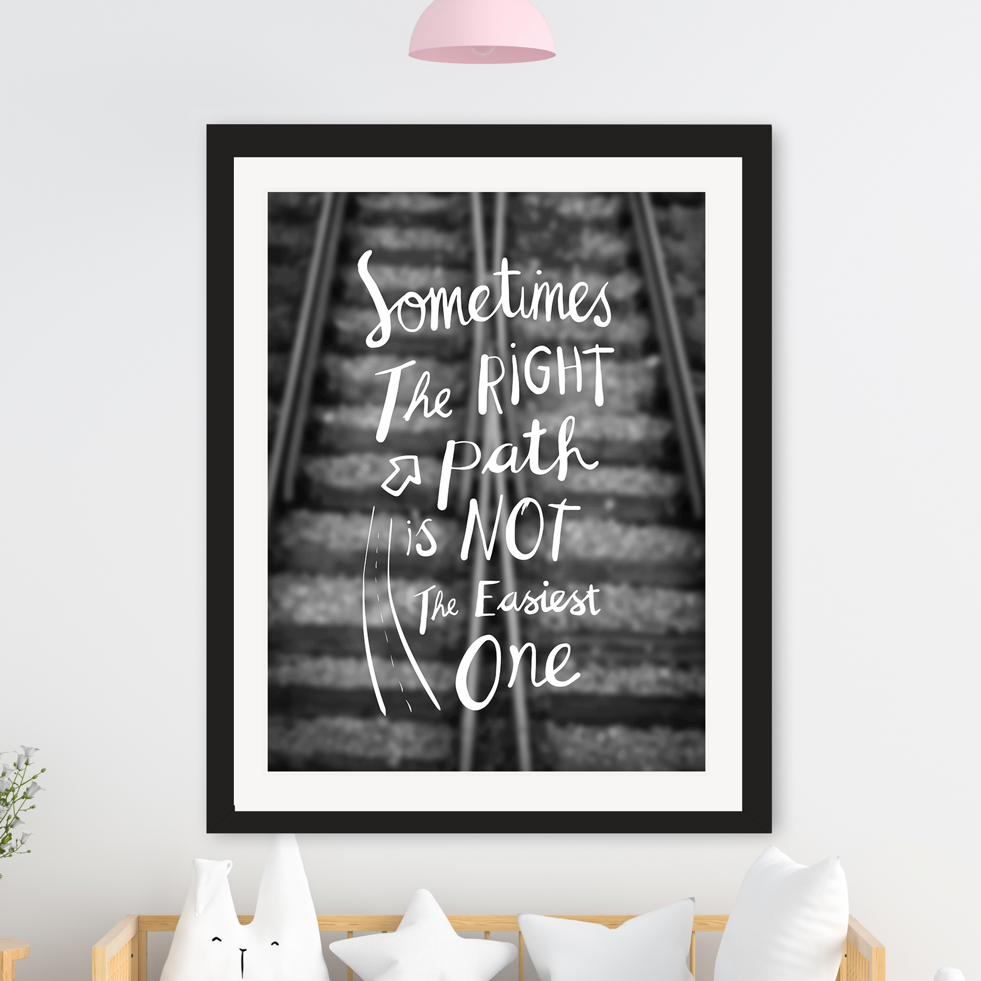 Sometimes The Right Path Is Not The Easiest One Poster
