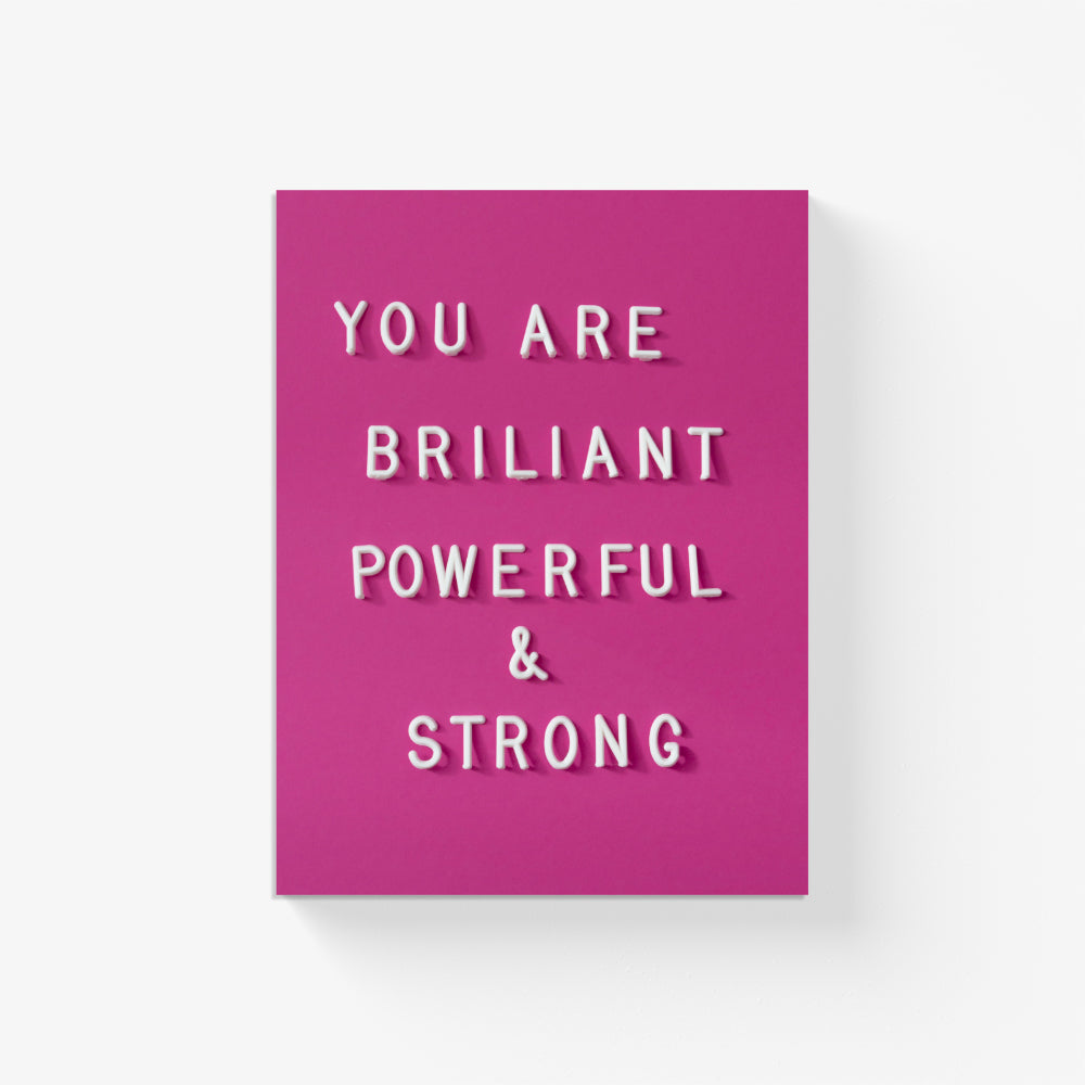 You Are Brilliant Powerful & Strong Canvas