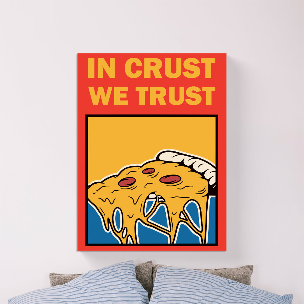 In Crust We Trust  Canvas